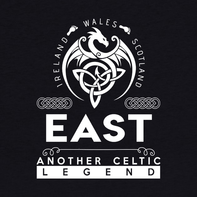 East Name T Shirt - Another Celtic Legend East Dragon Gift Item by harpermargy8920